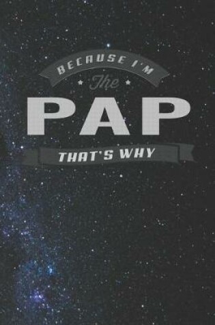 Cover of Because I'm The Pap That's Why