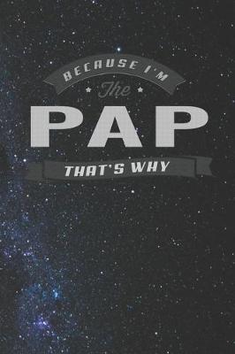 Book cover for Because I'm The Pap That's Why