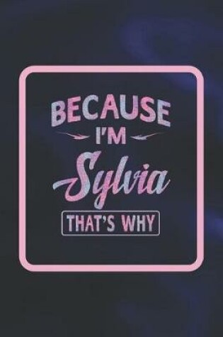 Cover of Because I'm Sylvia That's Why