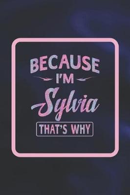 Book cover for Because I'm Sylvia That's Why