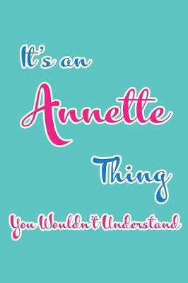 Book cover for It's an Annette Thing You Wouldn't Understand