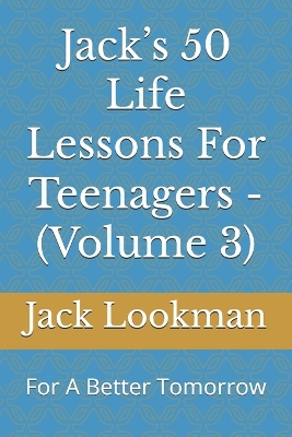 Cover of Jack's 50 Life Lessons For Teenagers - (Volume 3)