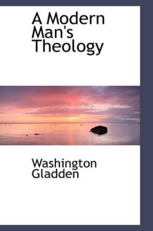 Cover of A Modern Man's Theology