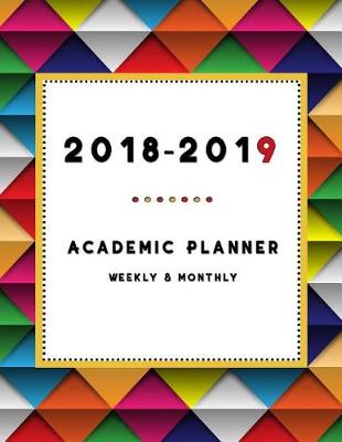 Book cover for 2018-2019 Academic Planner Weekly And Monthly
