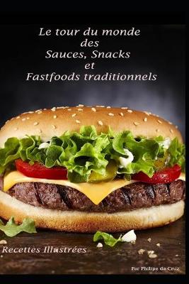 Book cover for Sauces, Snacks et Fast-foods - Le tour du monde des recettes traditionnels