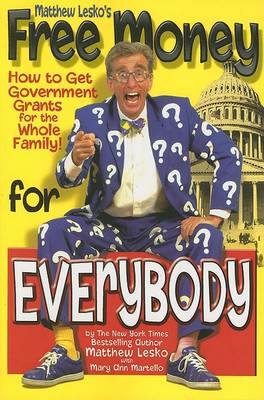 Book cover for Matthew Lesko's Free Money for Everybody