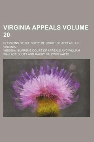 Cover of Virginia Appeals Volume 20; Decisions of the Supreme Court of Appeals of Virginia