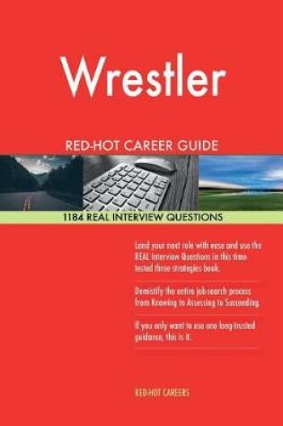 Cover of Wrestler Red-Hot Career Guide; 1184 Real Interview Questions