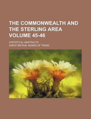 Book cover for The Commonwealth and the Sterling Area Volume 45-46; Statistical Abstracts