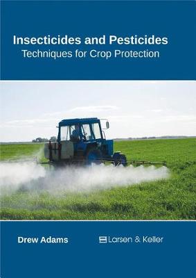 Book cover for Insecticides and Pesticides: Techniques for Crop Protection