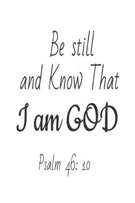 Book cover for Be Still And Know That I Am God Psalm 46