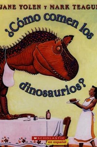 Cover of Como Comen los Dinosaurios?