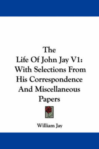 Cover of The Life of John Jay V1