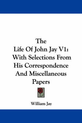 Book cover for The Life of John Jay V1