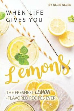 Cover of When Life Gives You Lemons