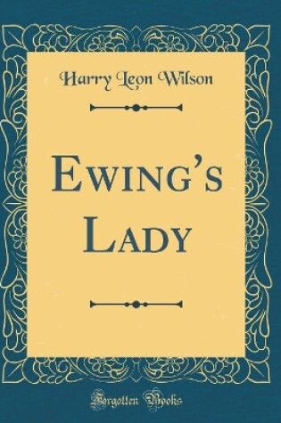 Cover of Ewing's Lady (Classic Reprint)