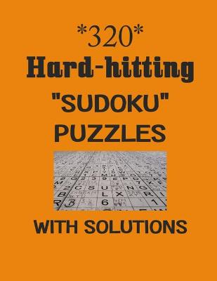 Book cover for 320 Hard-hitting "Sudoku" puzzles with Solutions