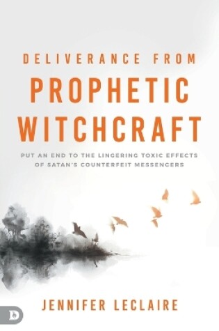 Cover of Deliverance from Prophetic Witchcraft