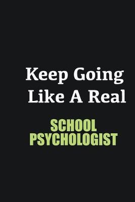 Book cover for Keep Going Like a Real School Psychologist