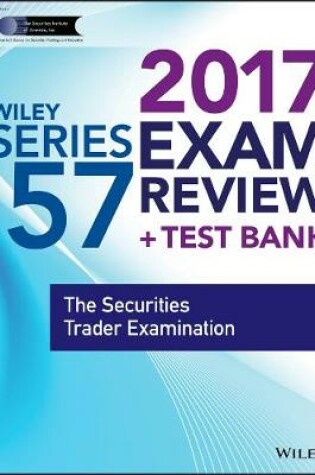 Cover of Wiley FINRA Series 57 Exam Review 2017