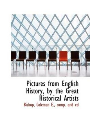 Cover of Pictures from English History, by the Great Historical Artists