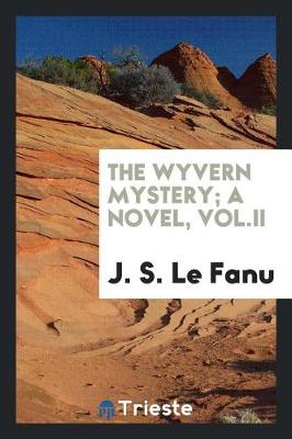 Book cover for The Wyvern Mystery; A Novel, Vol.II