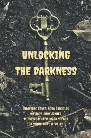 Cover of Unlocking the Darkness