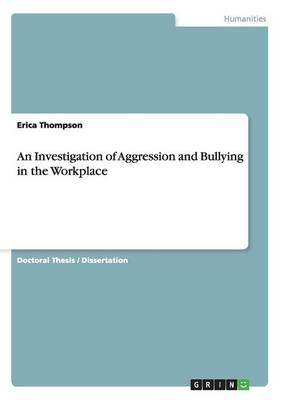 Book cover for An Investigation of Aggression and Bullying in the Workplace