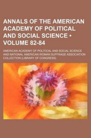 Cover of Annals of the American Academy of Political and Social Science (Volume 82-84)