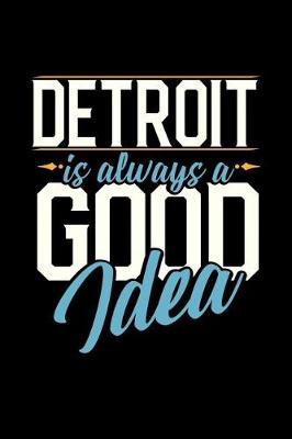 Book cover for Detroit Is Always a Good Idea