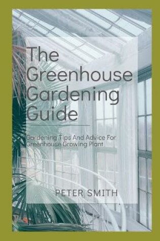 Cover of The Greenhouse Gardening Guide