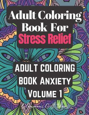 Book cover for Adult Coloring Book Stress Relief Volume 1