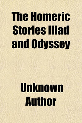 Book cover for The Homeric Stories; Iliad and Odyssey