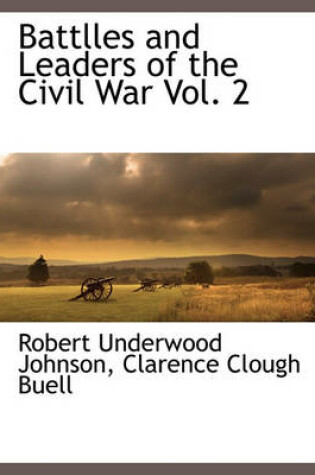 Cover of Battlles and Leaders of the Civil War Vol. 2