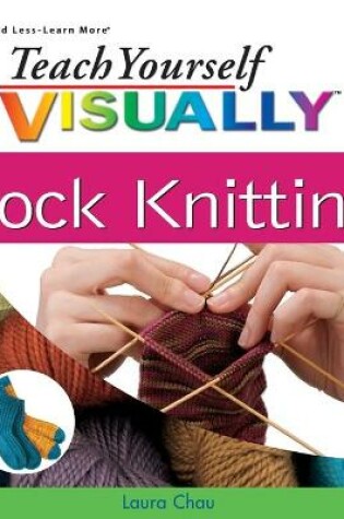 Teach Yourself VISUALLY Sock Knitting