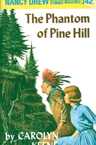 Nancy Drew 42: the Phantom of Pine Hill