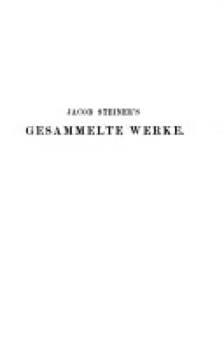 Cover of Jacob Steiner's Gesammelte Werke