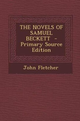 Cover of The Novels of Samuel Beckett - Primary Source Edition