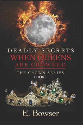 Book cover for Deadly Secrets When Queens Are Crowned