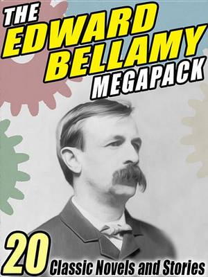 Book cover for The Edward Bellamy Megapack (R)