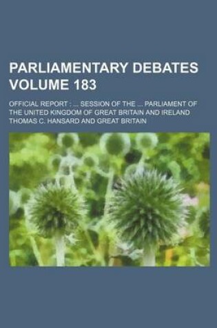 Cover of Parliamentary Debates Volume 183; Official Report