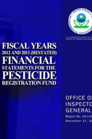 Cover of Fiscal Years 2012 and 2011 (Restated) Financial Statements for the Pesticide Registration Fund