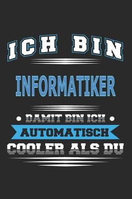 Book cover for Ich bin Informatiker Damit bin ich automatisch cooler als du