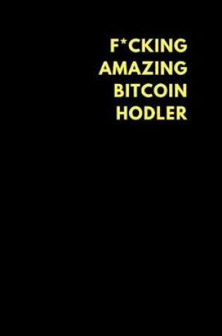 Cover of F*cking Amazing Bitcoin Hodler