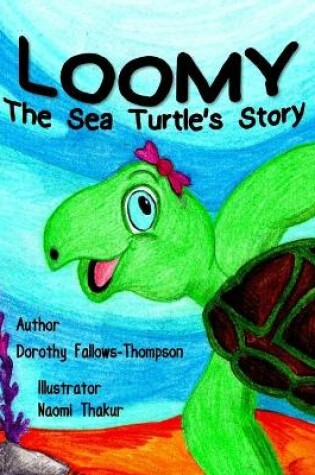 Cover of Loomy The Sea Turtle´s story