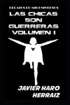 Book cover for Las Chicas Son Guerreras Volumen I