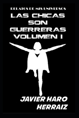 Cover of Las Chicas Son Guerreras Volumen I