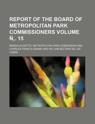 Book cover for Report of the Board of Metropolitan Park Commissioners Volume N . 15