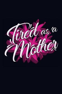 Book cover for Tired as a Mother