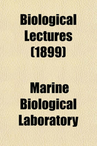 Cover of Biological Lectures (1899)